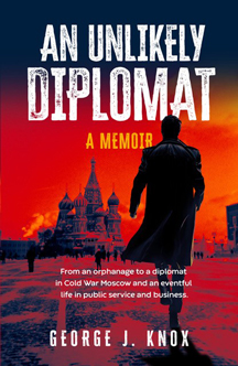 Book cover - An Unlikely Diplomat – A Memoir