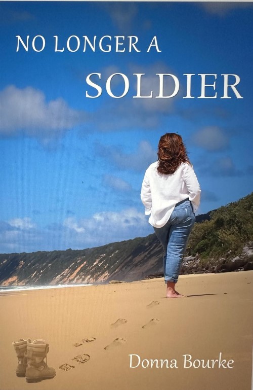 No longer a soldier, by Donna Bourke, InHouse Publishing; 297 pages; $30.