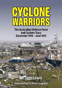 Cyclone Warriors – The Australian Defence Force and Cyclone Tracy, December 1974 – June 1975 book cover