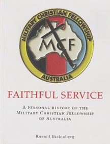 Faithful Service – A Personal History of the Military Christian Fellowship of Australia