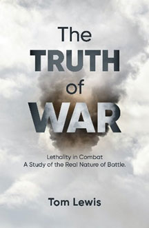 The Truth of War: Lethality in Combat – A Study of the Real Nature of Battle book cover